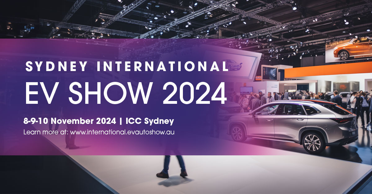 Sydney International EV Show is coming to ICC Sydney on 8 to 10 November 2024.